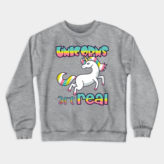 UNICORNS ARE REAL Crewneck Sweatshirt by upursleeve